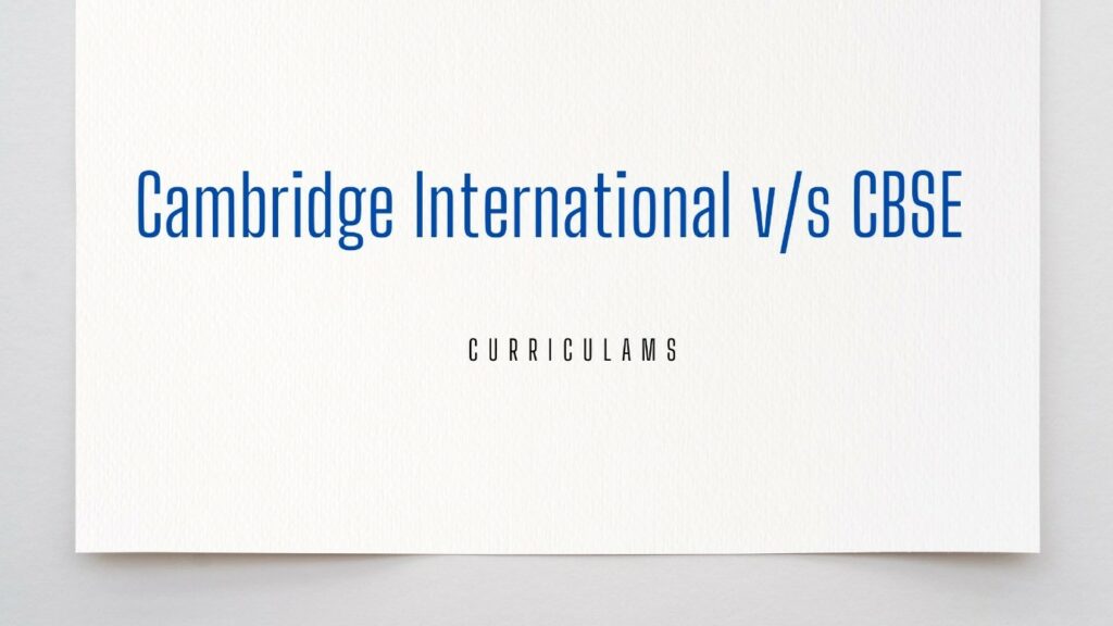 Cambridge International vs CBSE Curriculams