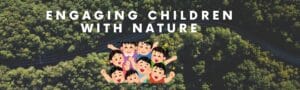engaging children with nature