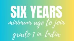 six years minimum age to join grade 1 in india